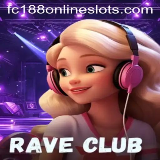 Explore the Exciting World of RaveClub: A Thrilling Gaming Experience with fc188